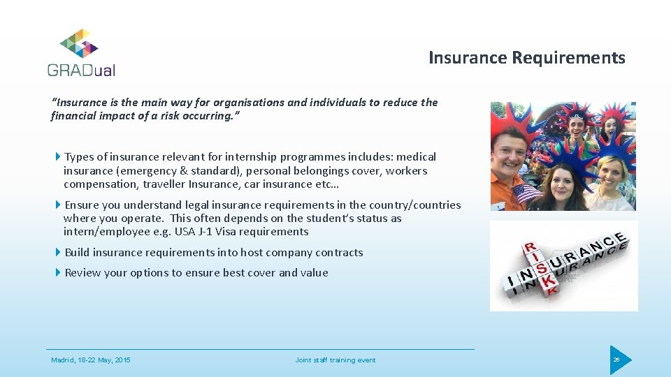 Insurance Requirements “Insurance is the main way for organisations and individuals to reduce the