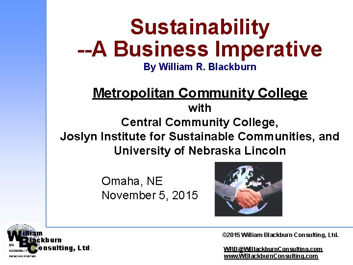 Sustainability --A Business Imperative By William R. Blackburn Metropolitan Community College with Central Community