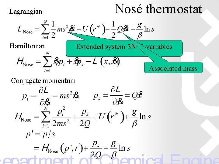 Nosé thermostat Lagrangian Hamiltonian Extended system 3 N+1 variables Associated mass Conjugate momentum 