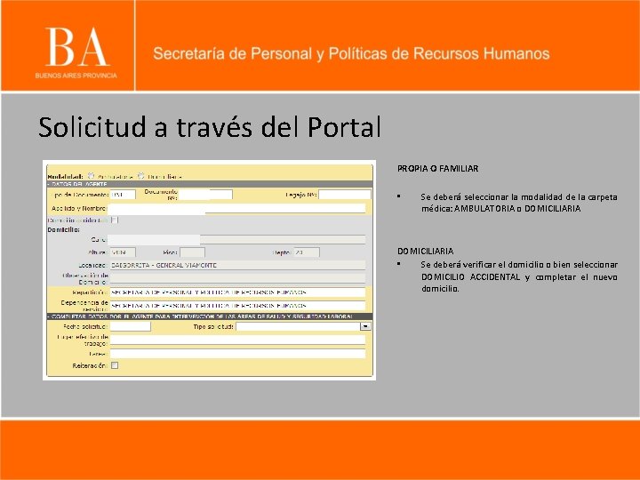 Solicitud a través del Portal PROPIA O FAMILIAR • Se deberá seleccionar la modalidad