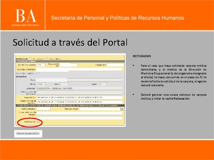 Solicitud a través del Portal REITERACION • • Para el caso que haya solicitado