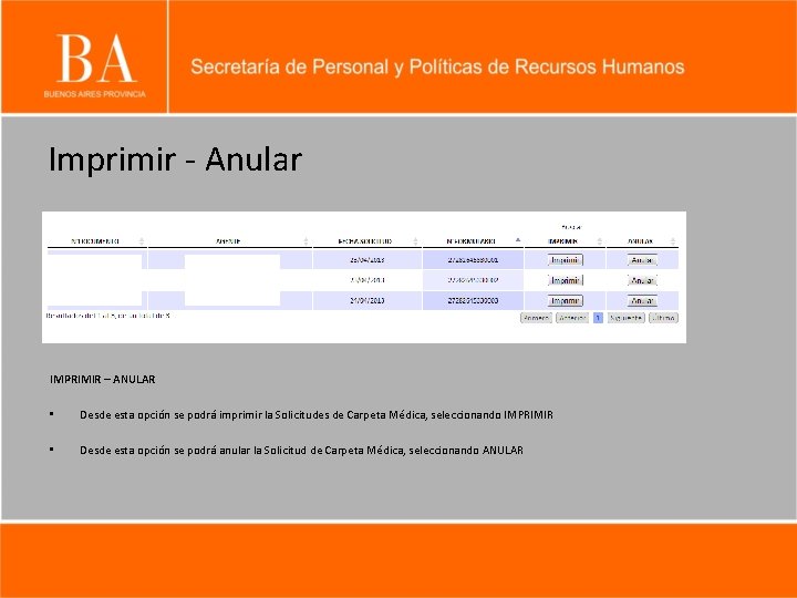 Imprimir - Anular IMPRIMIR – ANULAR • Desde esta opción se podrá imprimir la