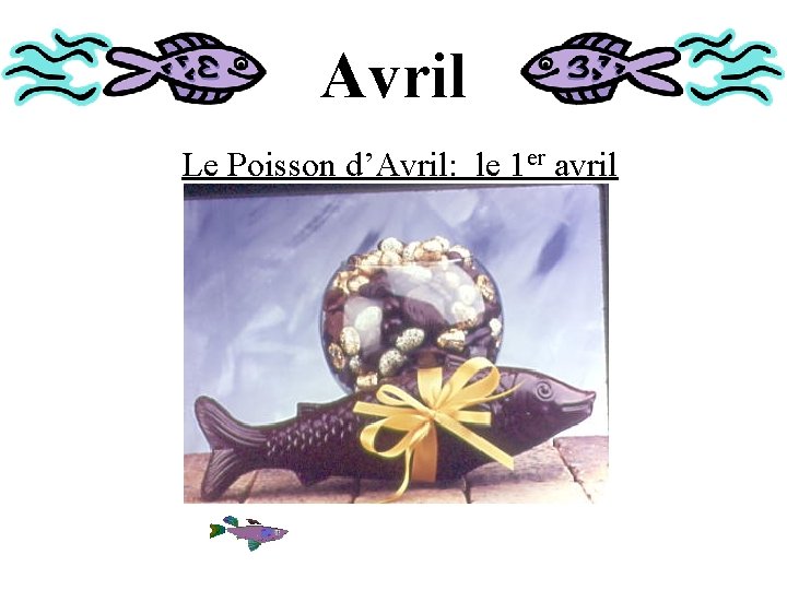 Avril Le Poisson d’Avril: le 1 er avril 