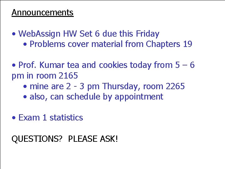 Announcements • Web. Assign HW Set 6 due this Friday • Problems cover material