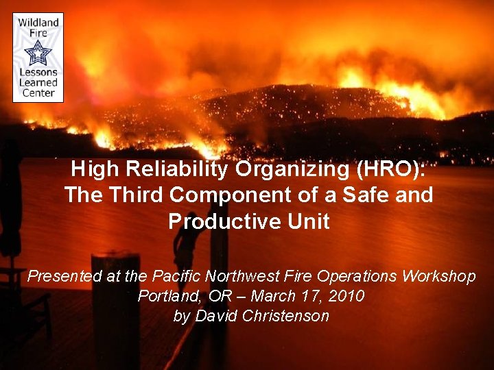 High Reliability Organizing (HRO): The Third Component of a Safe and Productive Unit Presented