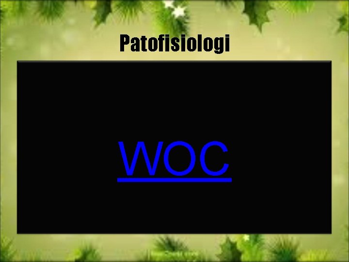 Patofisiologi WOC 