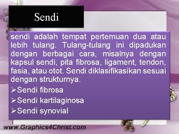 Sendi sendi adalah tempat pertemuan dua atau lebih tulang. Tulang-tulang ini dipadukan dengan berbagai