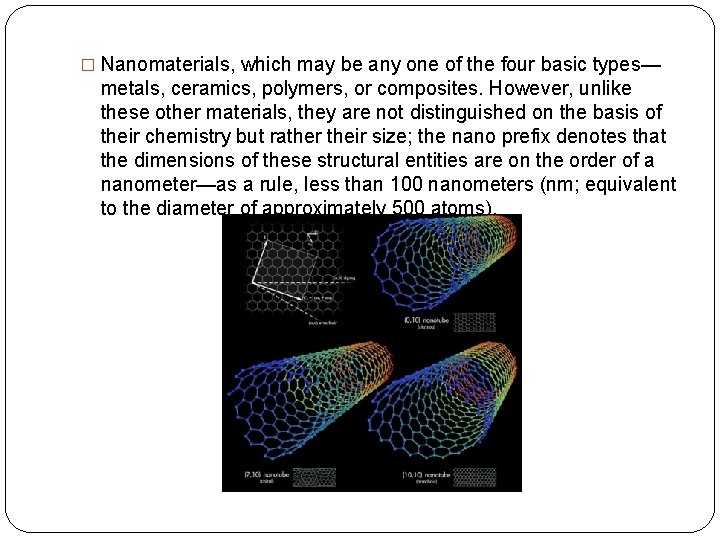 � Nanomaterials, which may be any one of the four basic types— metals, ceramics,