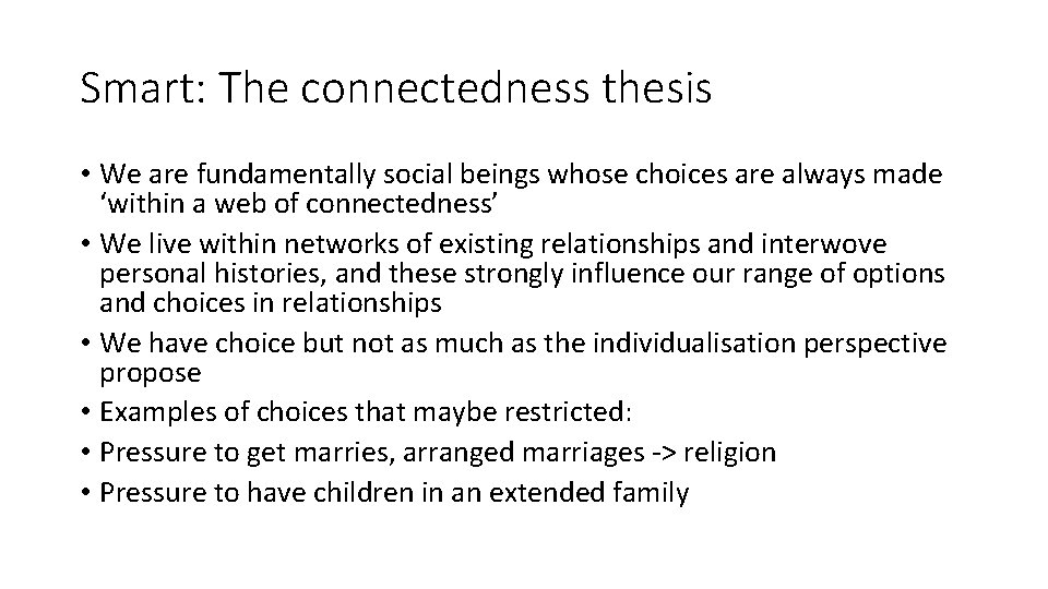 Smart: The connectedness thesis • We are fundamentally social beings whose choices are always