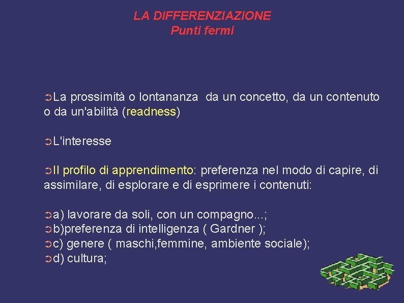 LA DIFFERENZIAZIONE Punti fermi ➲La prossimità o lontananza da un concetto, da un contenuto