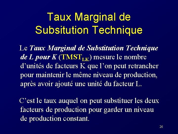Taux Marginal de Subsitution Technique Le Taux Marginal de Substitution Technique de L pour