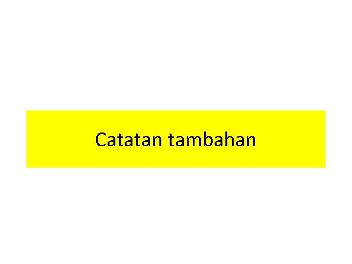 Catatan tambahan 