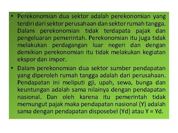  • Perekonomian dua sektor adalah perekonomian yang terdiri dari sektor perusahaan dan sektor