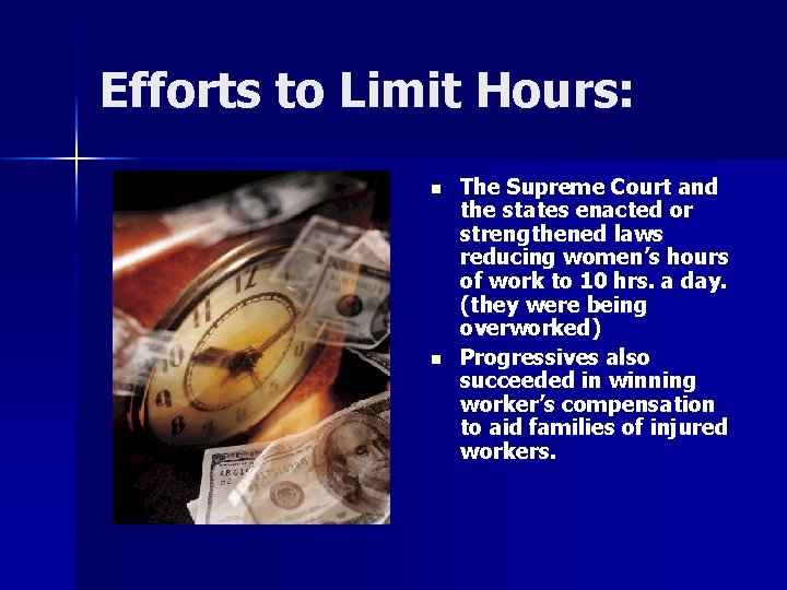 Efforts to Limit Hours: n n The Supreme Court and the states enacted or