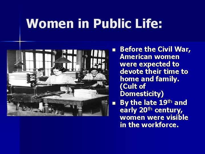 Women in Public Life: n n Before the Civil War, American women were expected