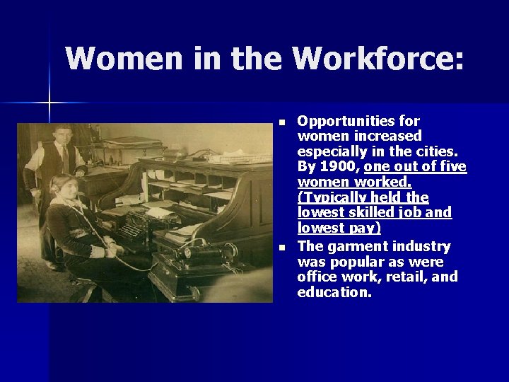 Women in the Workforce: n n Opportunities for women increased especially in the cities.