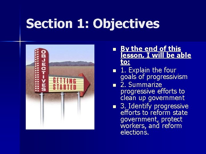 Section 1: Objectives n n By the end of this lesson, I will be