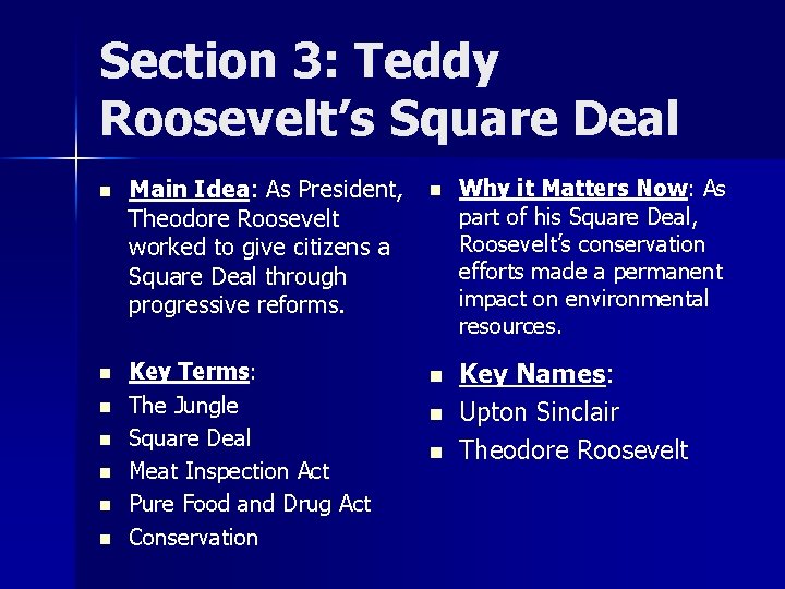 Section 3: Teddy Roosevelt’s Square Deal n n n n Main Idea: As President,