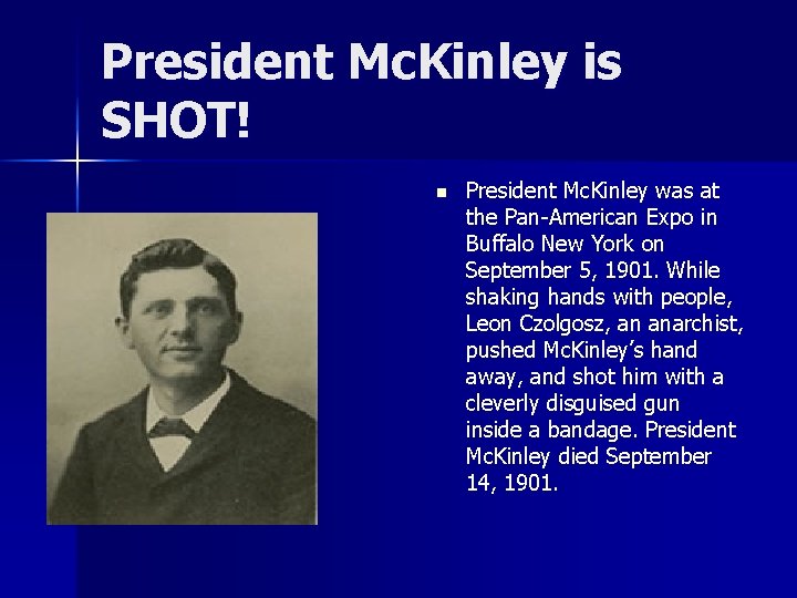 President Mc. Kinley is SHOT! n President Mc. Kinley was at the Pan-American Expo