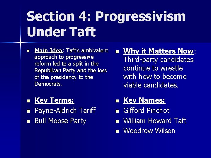 Section 4: Progressivism Under Taft n n Main Idea: Taft’s ambivalent approach to progressive