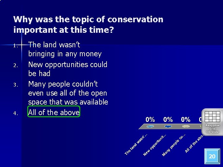 Why was the topic of conservation important at this time? 1. 2. 3. 4.