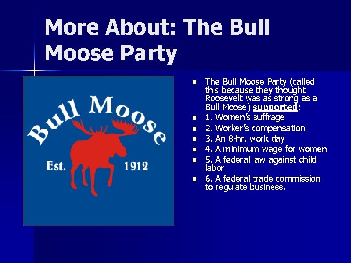 More About: The Bull Moose Party n n n n The Bull Moose Party