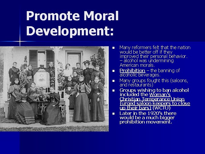 Promote Moral Development: n n n Many reformers felt that the nation would be