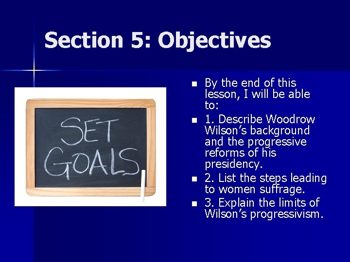 Section 5: Objectives n n By the end of this lesson, I will be