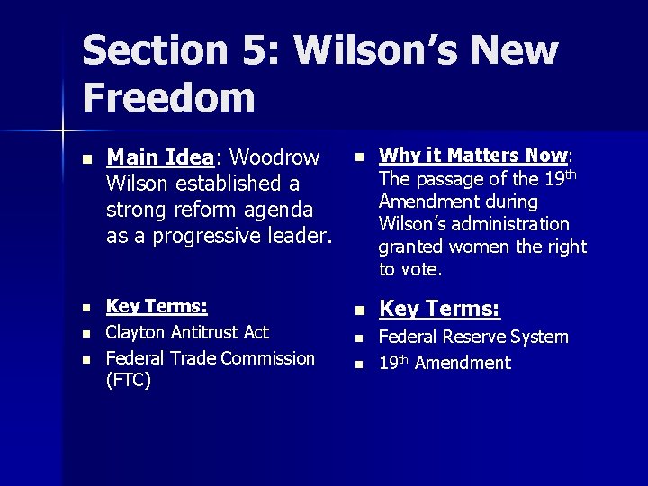 Section 5: Wilson’s New Freedom n n Main Idea: Woodrow Wilson established a strong