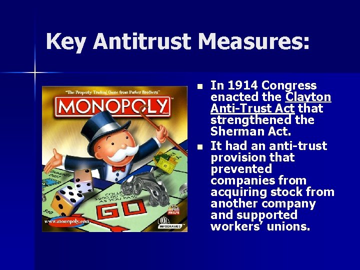 Key Antitrust Measures: n n In 1914 Congress enacted the Clayton Anti-Trust Act that