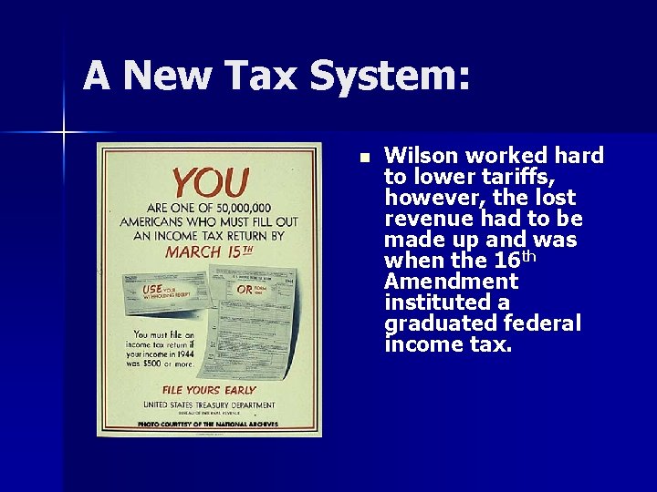 A New Tax System: n Wilson worked hard to lower tariffs, however, the lost