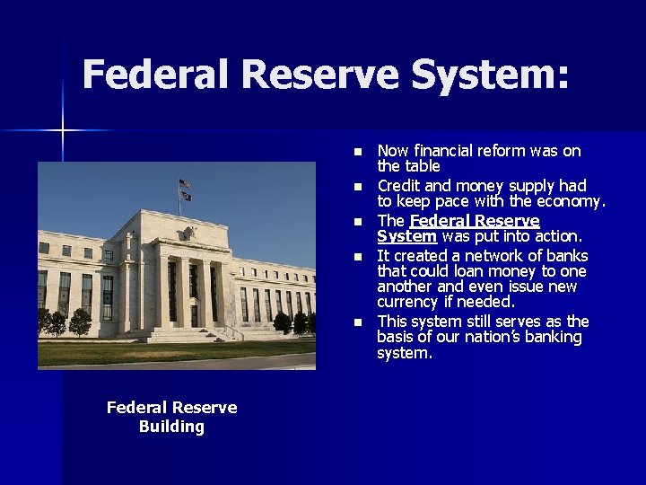 Federal Reserve System: n n n Federal Reserve Building Now financial reform was on