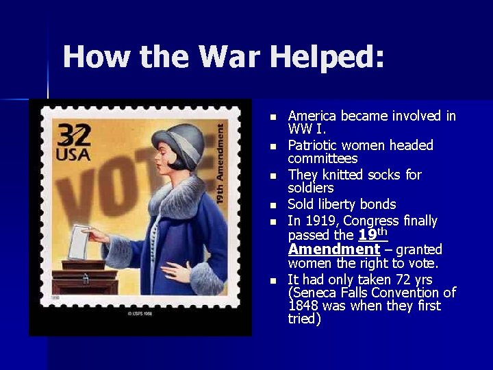 How the War Helped: n n n America became involved in WW I. Patriotic