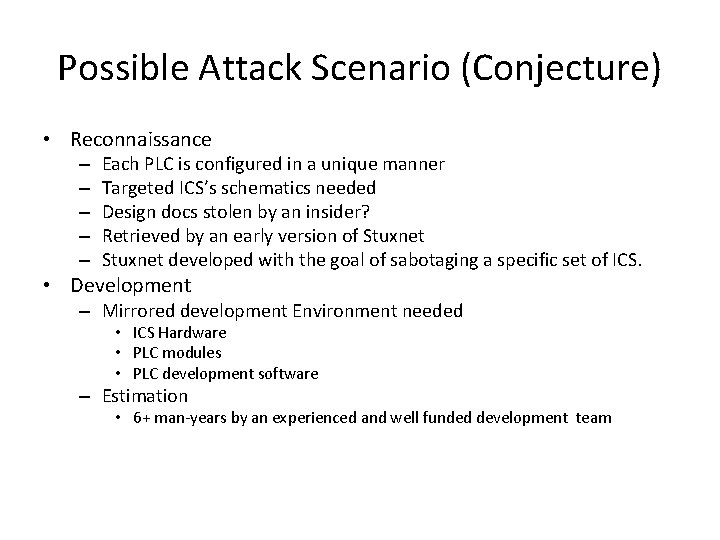 Possible Attack Scenario (Conjecture) • Reconnaissance – – – Each PLC is configured in