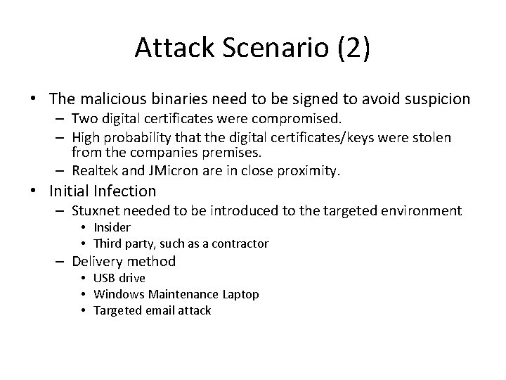 Attack Scenario (2) • The malicious binaries need to be signed to avoid suspicion