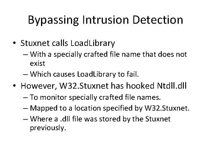 Bypassing Intrusion Detection • Stuxnet calls Load. Library – With a specially crafted file