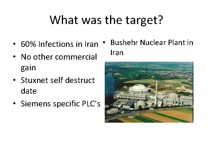 What was the target? • 60% Infections in Iran • Bushehr Nuclear Plant in