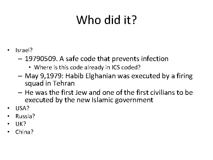Who did it? • Israel? – 19790509. A safe code that prevents infection •