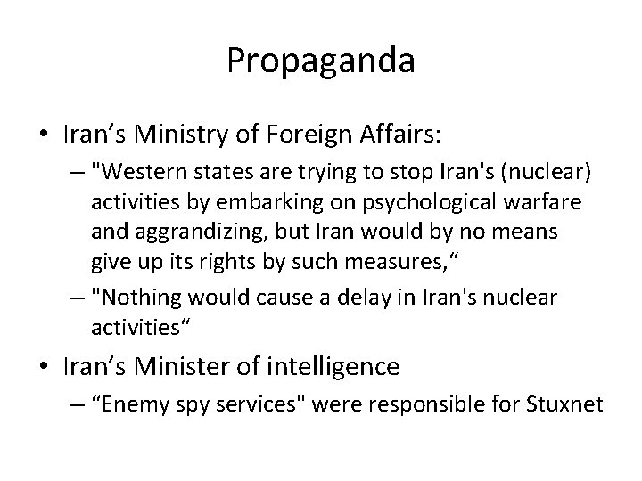 Propaganda • Iran’s Ministry of Foreign Affairs: – "Western states are trying to stop