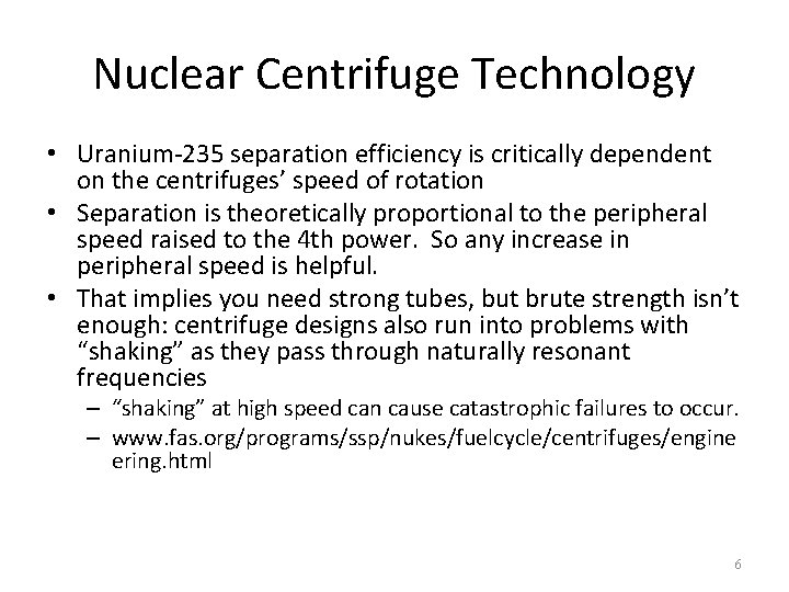 Nuclear Centrifuge Technology • Uranium-235 separation efficiency is critically dependent on the centrifuges’ speed