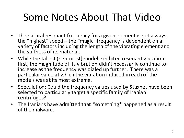 Some Notes About That Video • The natural resonant frequency for a given element