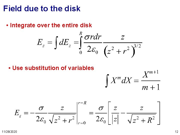 Field due to the disk • Integrate over the entire disk • Use substitution