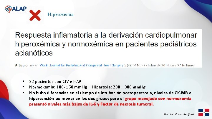 Hiperoxemia • • • 22 pacientes con CIV e HAP Normoxemia: 100 - 150
