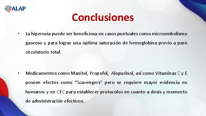Conclusiones • La hiperoxia puede ser beneficiosa en casos puntuales como microembolismo gaseoso y