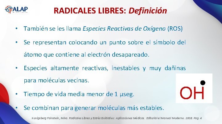 RADICALES LIBRES: Definición • También se les llama Especies Reactivas de Oxígeno (ROS) •