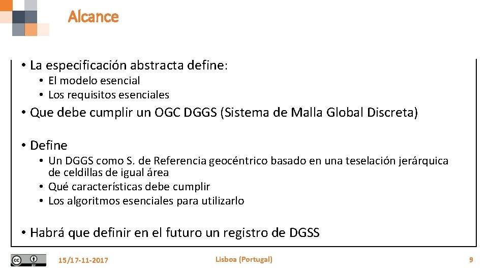 Alcance • La especificación abstracta define: • El modelo esencial • Los requisitos esenciales