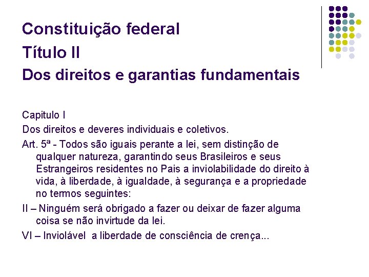 Constituição federal Título II Dos direitos e garantias fundamentais Capitulo I Dos direitos e
