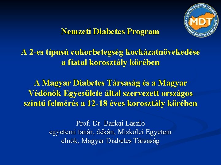 Nemzeti Diabetes Program A 2 -es típusú cukorbetegség kockázatnövekedése a fiatal korosztály körében A