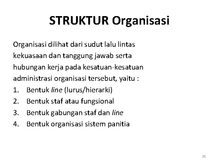 STRUKTUR Organisasi dilihat dari sudut lalu lintas kekuasaan dan tanggung jawab serta hubungan kerja