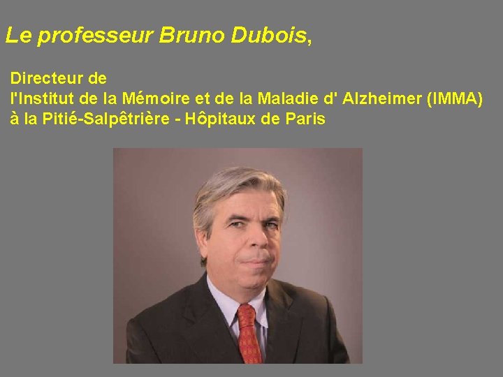 Le professeur Bruno Dubois, Directeur de l'Institut de la Mémoire et de la Maladie